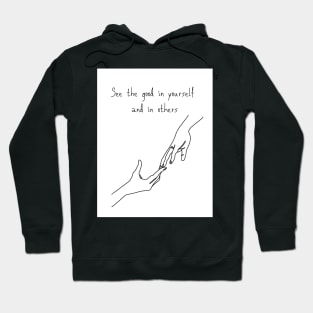 See the good in yourself  and in others Hoodie